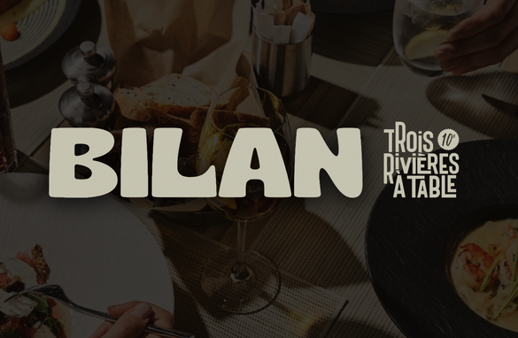 Bilan 10e édition de Trois-Rivières à table